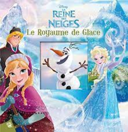 La reine des neiges. Le Royaume de Glace