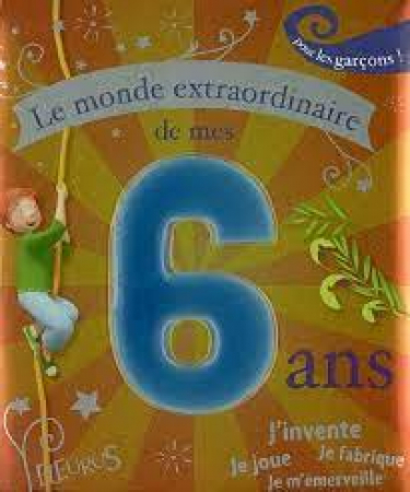 le monde extraordinaire de mes 6 ans