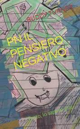 PN il pensiero negativo (tanto, lo sapevo già)