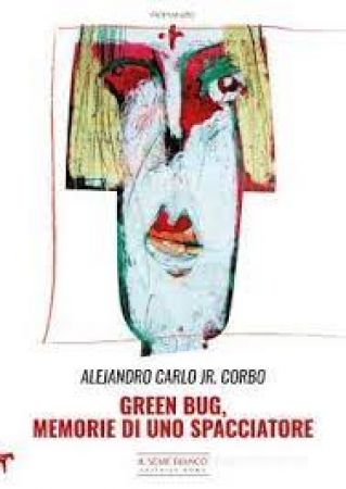 Green bug, memorie di uno spacciatore