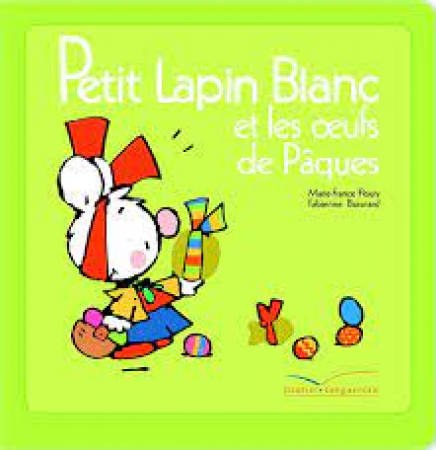 Petit Lapin blanc et les oeufs de Paques