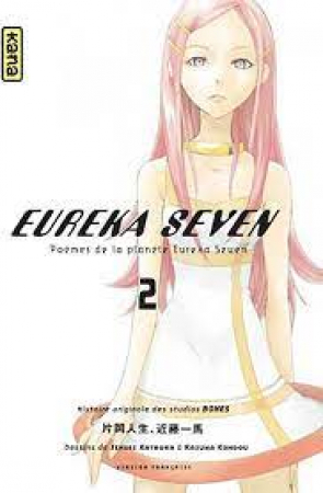 Eureka Seven / storia originale Bones ; manga Jinsei Kataoka, Kazuma Kondou. 2
