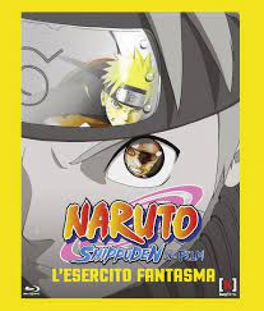 Naruto Shippuden il film. L'esercito fantasma