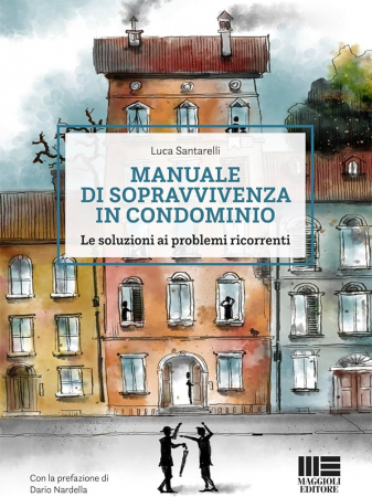 Manuale di sopravvivenza in condominio