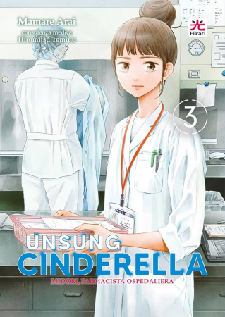 Unsung Cinderella : Midori, farmacista ospedaliera / Mamare Arai ; consulenza medica Hiromitsu Tomino. 3