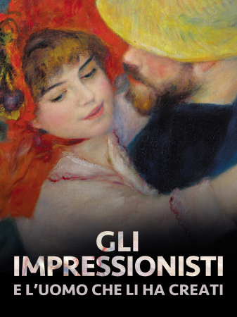Gli impressionisti e l'uomo che li ha creati