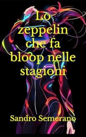 Lo zeppelin che fa bloop nelle stagioni