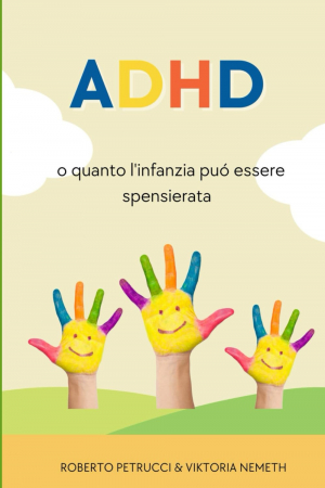 ADHD, o quanto l'infanzia può essere spensierata