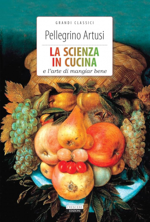 La scienza in cucina e l'arte di mangiar bene