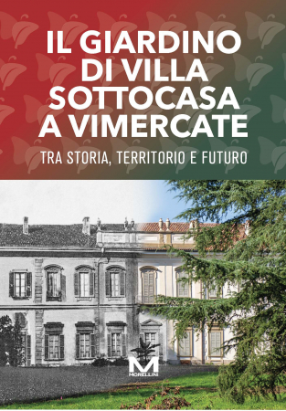 Il giardino di villa Sottocasa a Vimercate tra storia, territorio e futuro