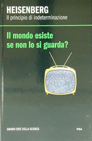 Heisenberg, il principio di indeterminazione