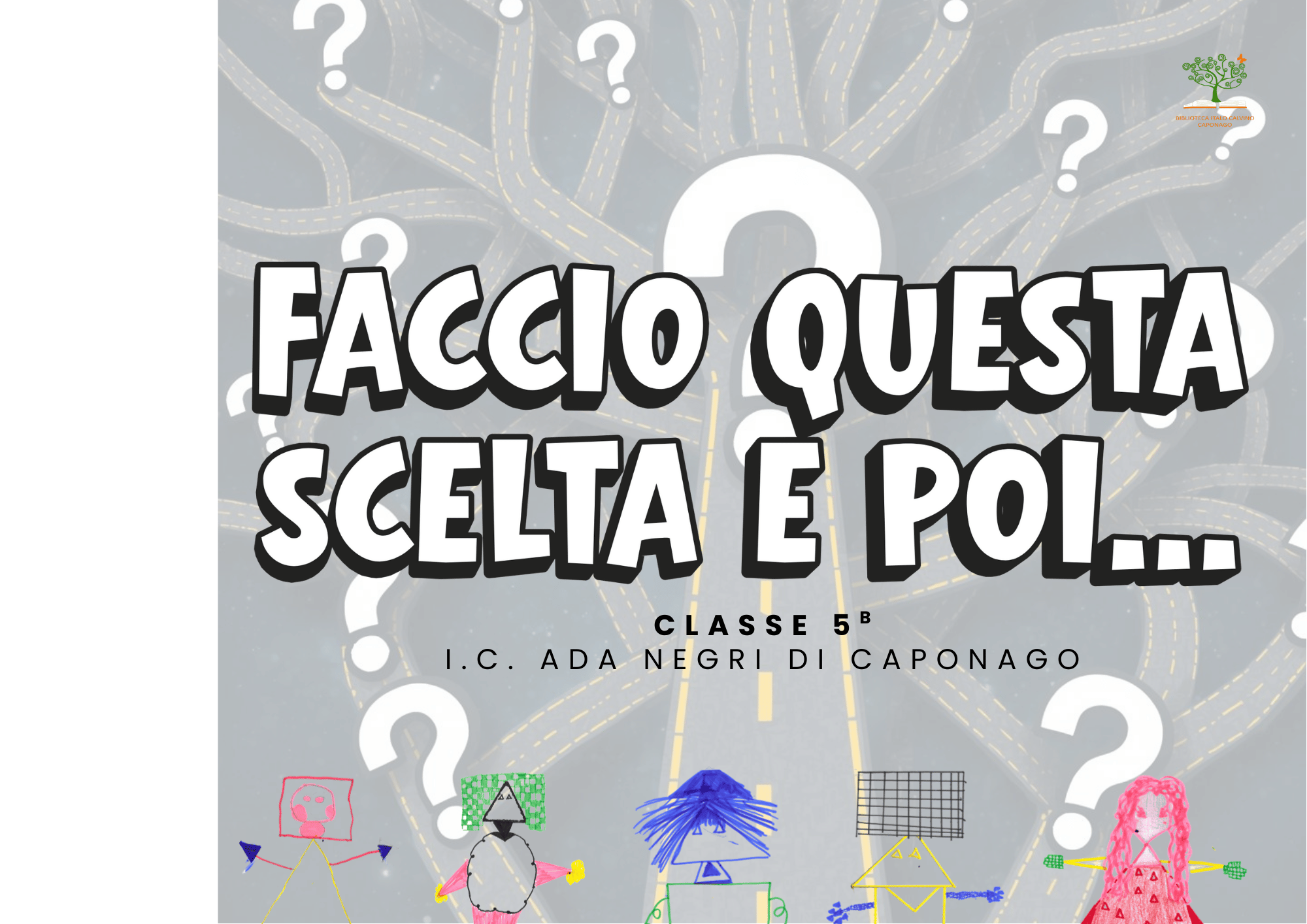 Faccio questa scelta e poi...