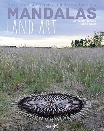 110 créations inspirantes mandalas land art