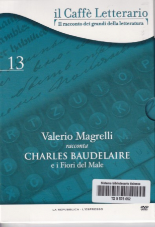 Valerio Magrelli racconta Charles Baudelaire