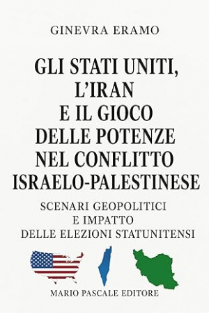 Gli Stati Uniti, l'Iran e il gioco delle potenze nel conflitto israelo-palestinese
