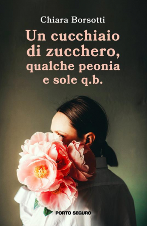 Un cucchiaio di zucchero, qualche peonia e sole q.b.