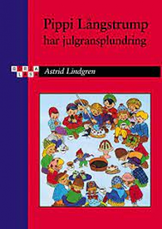 Pippi Långstrump har julgransplundring /Astrid Lindgren